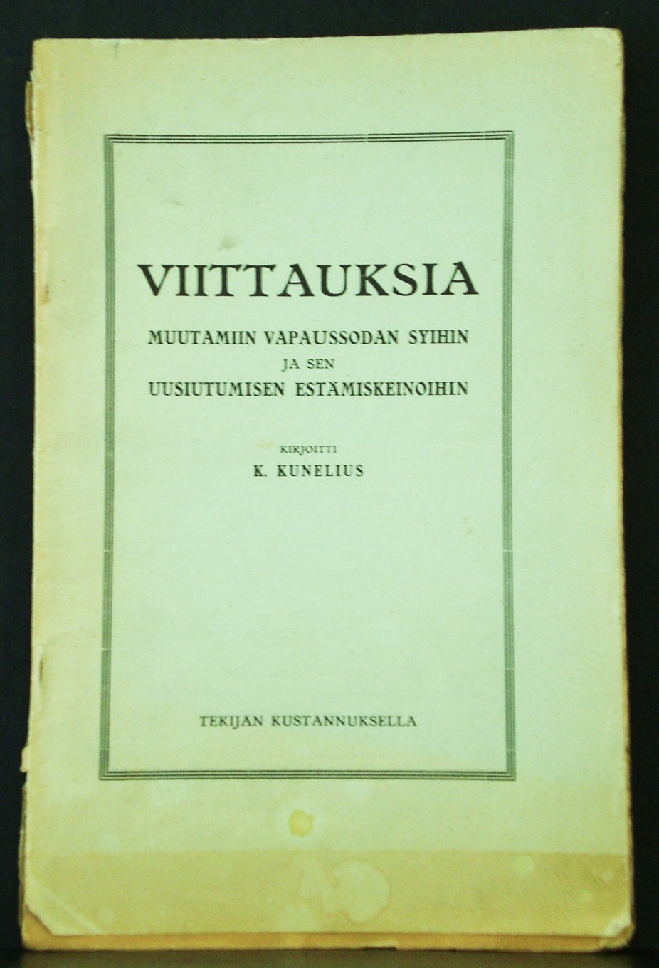 Kunelius, Kaarlo: Viittauksia muutamiin vapaussodan syihin ja sen uusiutumisen estämiskeinoihin
