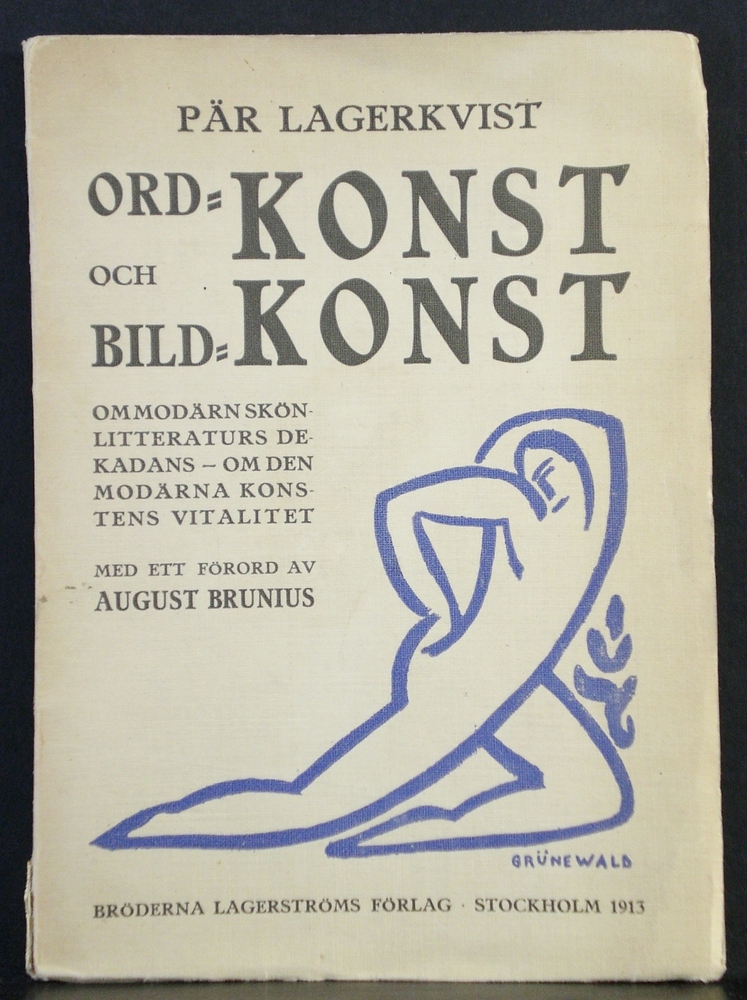Lagerkvist, Pär: Ordkonst och bildkonst. Om modärn skönlitteraturs dekadans. Om den modärna konstens vitalitet