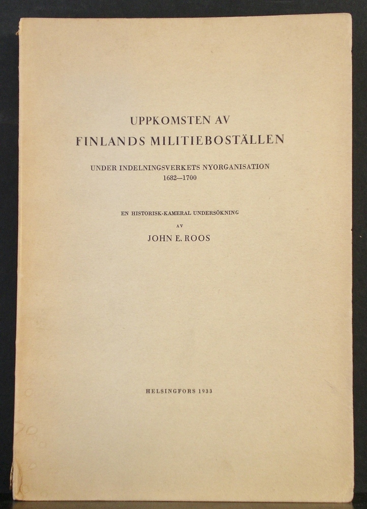 Roos, John E.: Uppkomsten av Finlands militieboställen under indelningsverkets nyorganisation 1682-1700