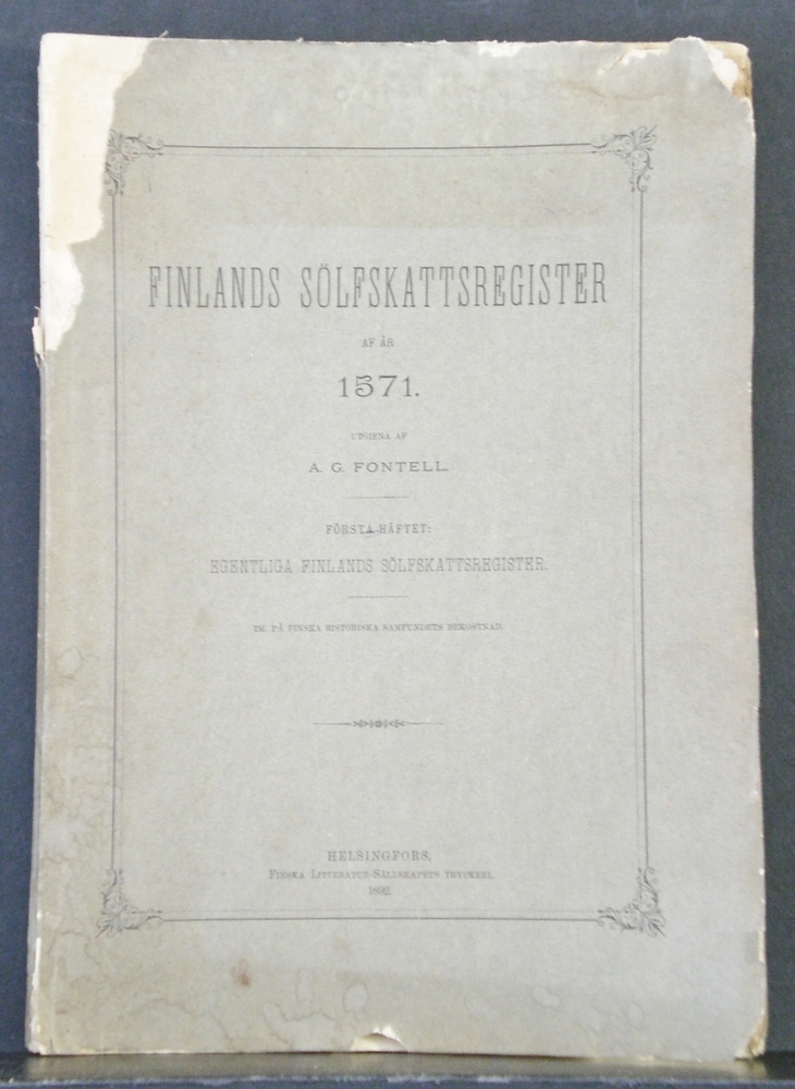 Fontell, A.G.: Finlands sölfskattregister af år 1571. Första häftet: Egentliga Finlands sölfskattregister
