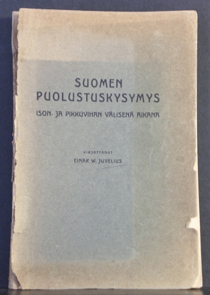 Juvelius, Einar W.: Suomen puolustuskysymys Ison ja Pikkuvihan välisenä aikana 1721-1741. Historiallinen tutkimus