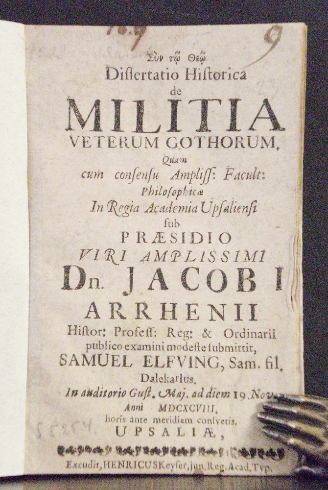 Elfving, Samuel: Dissertatio Historica de militia veterum Gothorum...praesidio Dn. Jacobi Arrhenii