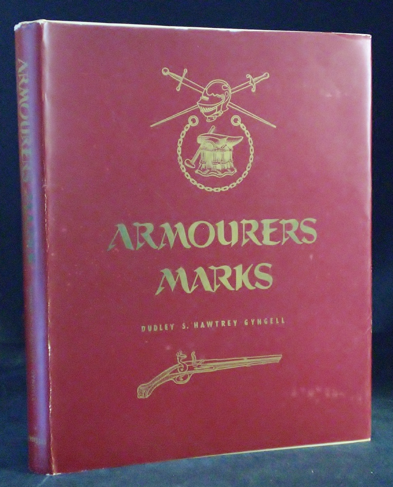 Gyngell, Dudley S. Hawtrey: Armourers marks. Being a compilation of the known marks of armourers, swordsmiths and gunsmiths