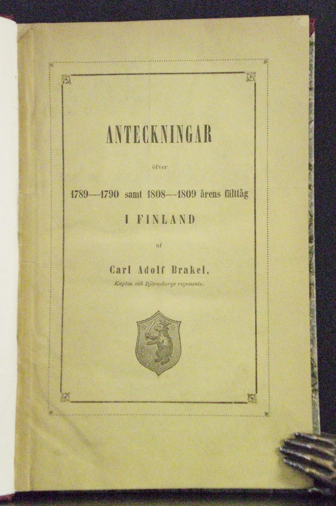Brakel, Carl Adolf: Anteckningar öfver 1789-1790 samt 1808-1909 årens fälttåg i Finland
