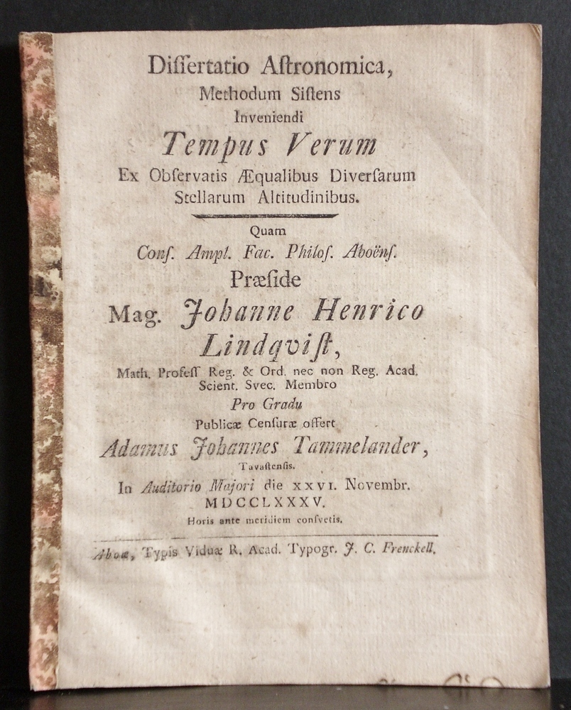Lindqvist, Johannes Henricus: Dissertatio astronomica, methodum sistens inveniendi tempus verum ex observatis aequalibus diversarum stellarum altitudinibus. Resp. Adamus Johannes Tammelander