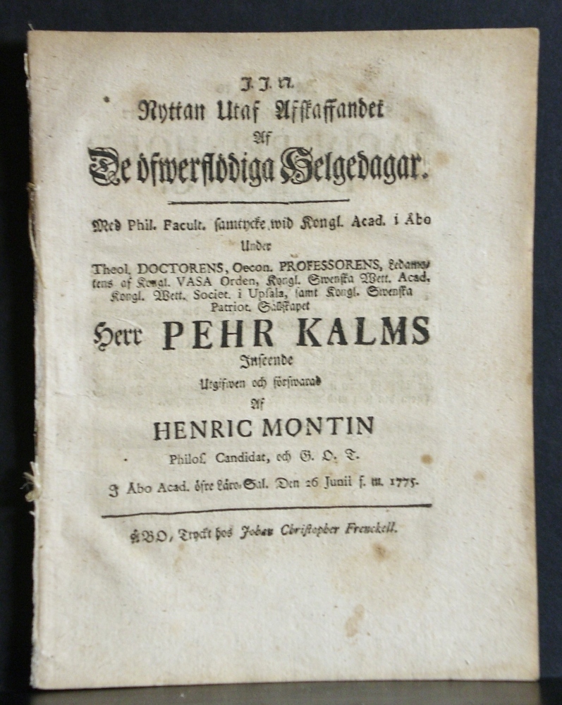 Kalm, Pehr: Nyttan utaf afskaffandet af de öfwerflödiga helgedagar. Resp. Henric Montin