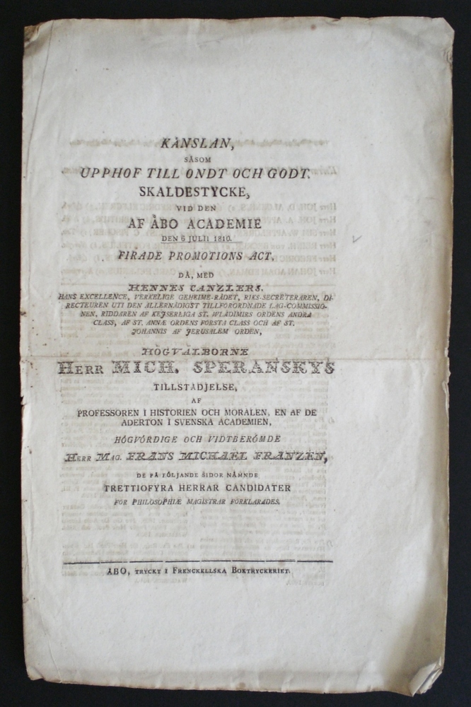 Avellan, Johannes Henricus: Känslan såsom upphof till ondt och godt. Skaldestycke, vid den af Åbo Academie den 6. julii 1810. firade promotions act, då, med hennes cantzlers, Hans Excellence, verkelige geheime-rådet, riks-secreteraren, directeuren uti den allernådigst tillför