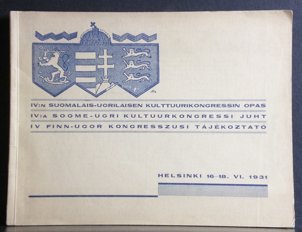 IV:n Suomalais-Ugrilaisen Kulttuurikongressin opas. IV:a Soome-Ugri Kultuurkongressi juht. IV Finn-Ugor Kongresszusi tajekoztato. Helsinki 16-18. VI. 1931