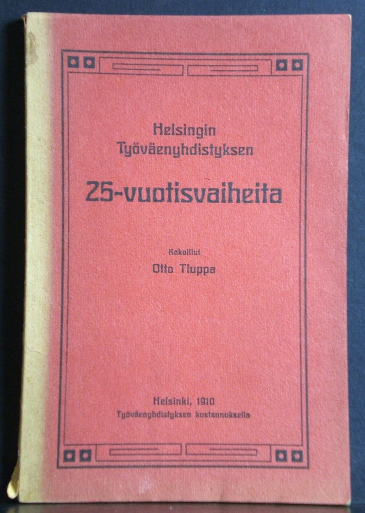 Tiuppa, Otto: Helsingin Työväenyhdistyksen 25-vuotisvaiheita