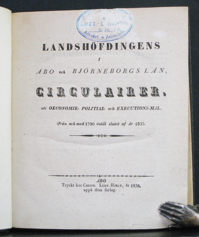 Landshöfdingens i Åbo och Björneborgslän, cirkulairer, uti oeconomie- politiae- och executions-mål, ifrån och med 1790 intill slutet af år 1835