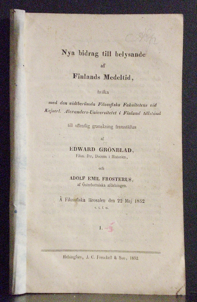 Grönblad, Edward - Frosterus, Adolf Emil: Nya bidrag till belysande af Finlands Medeltid. Del I.