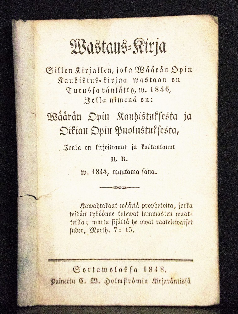 H.R. (Renqvist, Henrik, 1789-1866): Wastaus-kirja sillen kirjallen, joka Väärän Opin kauhistus-kirjaa vastaan on Turussa painettu, v. 1846, jolla nimenä on: "Väärän Opin kauhistuksesta ja Oikian Opin puolustuksesta"