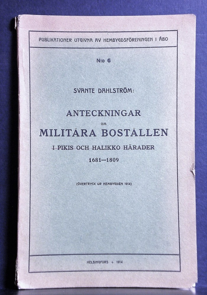 Dahlström, Svante: Anteckningar om militära boställen i Pikis och Halikko härader 1681-1809