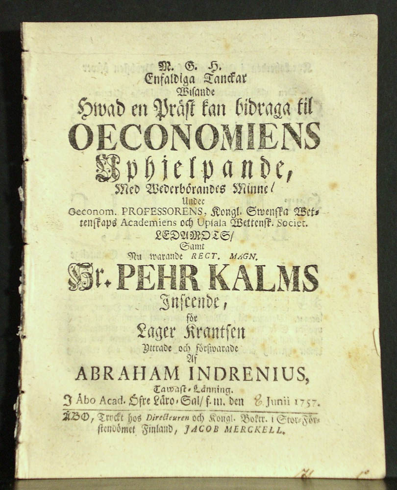 Kalm, Pehr: Enfaldiga tanckar wisande hwad en präst kan bidraga til oeconomiens uphjelpande. Resp. Abraham Indrenius