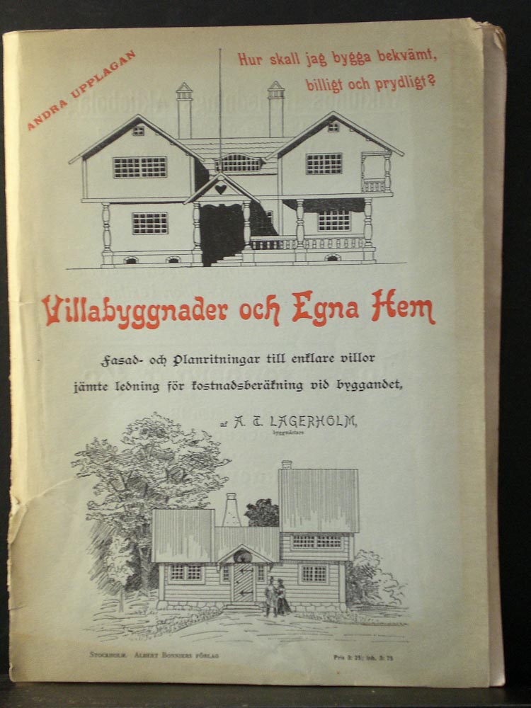 Lagerholm, A.T.: Villabyggnader och egna hem. Fasad- och planritningar till enklare villor, jemte ledning för kostnadsberäkning vid byggandet