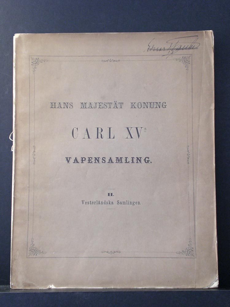 Hans majestät konung Carl XV;s vapensamling. II.Vesterländska samlingen