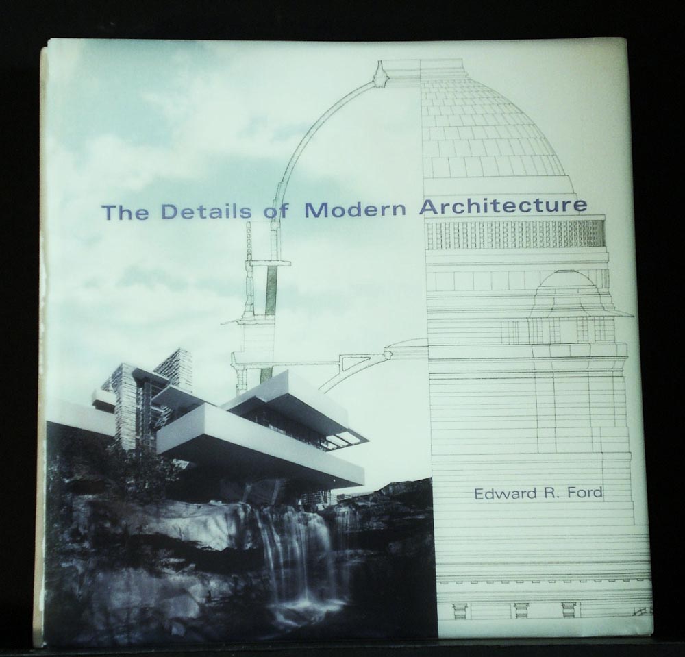 Ford, Edward R.: The Details of Modern Architecture