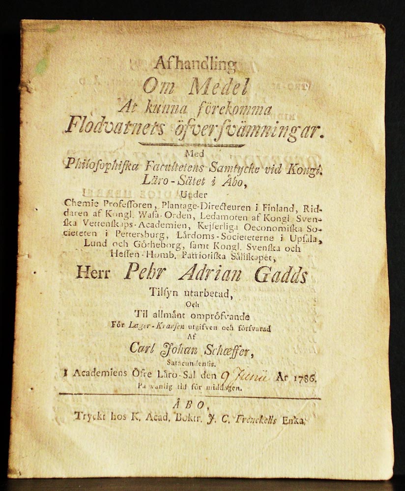 Gadd, Pehr Adrian: Om medel at kunna förekomma flodvatnets öfversvämningar. Resp. Carl Johan Scheffer - geologia etc