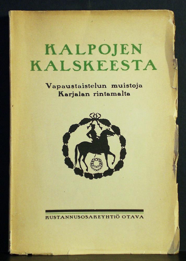 Viljola, Viljo: Kalpojen kalskeesta. Vapaustaistelun muistoja Karjalan rintamalta