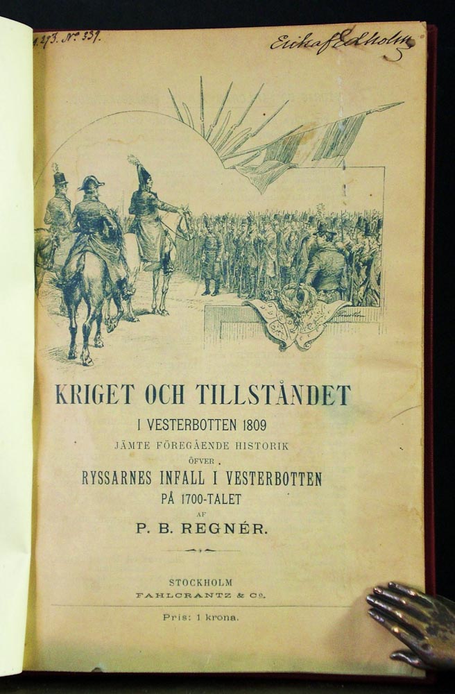 Regnér, P.B.: Kriget och tillståndet i Vesterbotten 1809, jämte föregående historik öfver ryssarnas infall i Vesterbotten på 1700-talet
