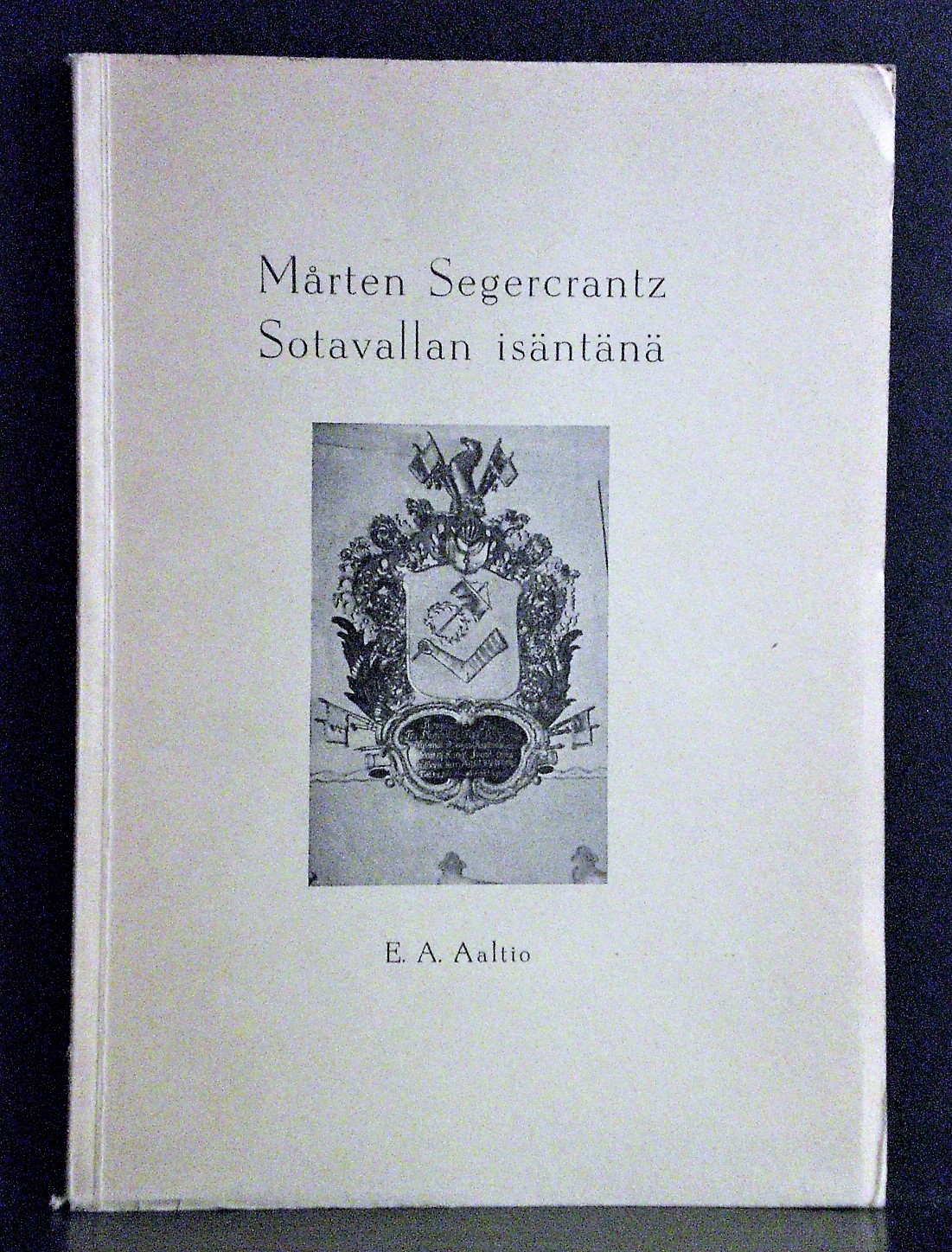 Aaltio. E.A.: Mårten Segercrantz Sotavallan isäntänä