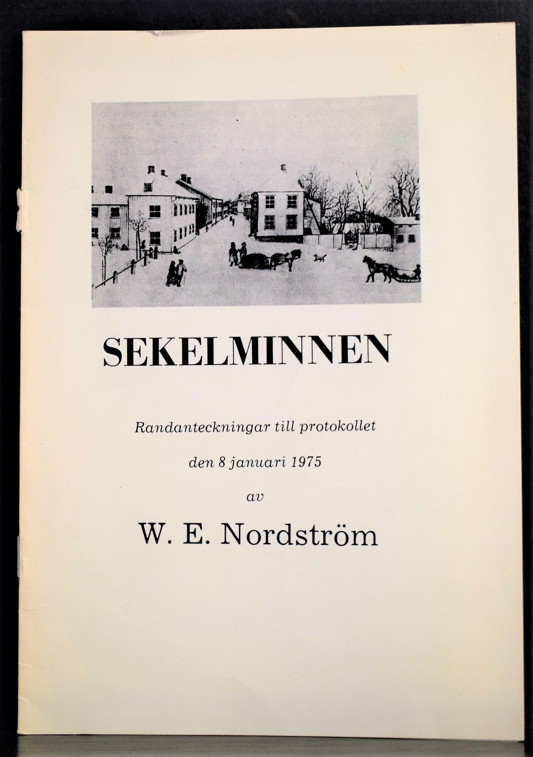 Nordström, W.E.: Sekelminnen. Randanteckningar till protokollet den 8 januari 1975