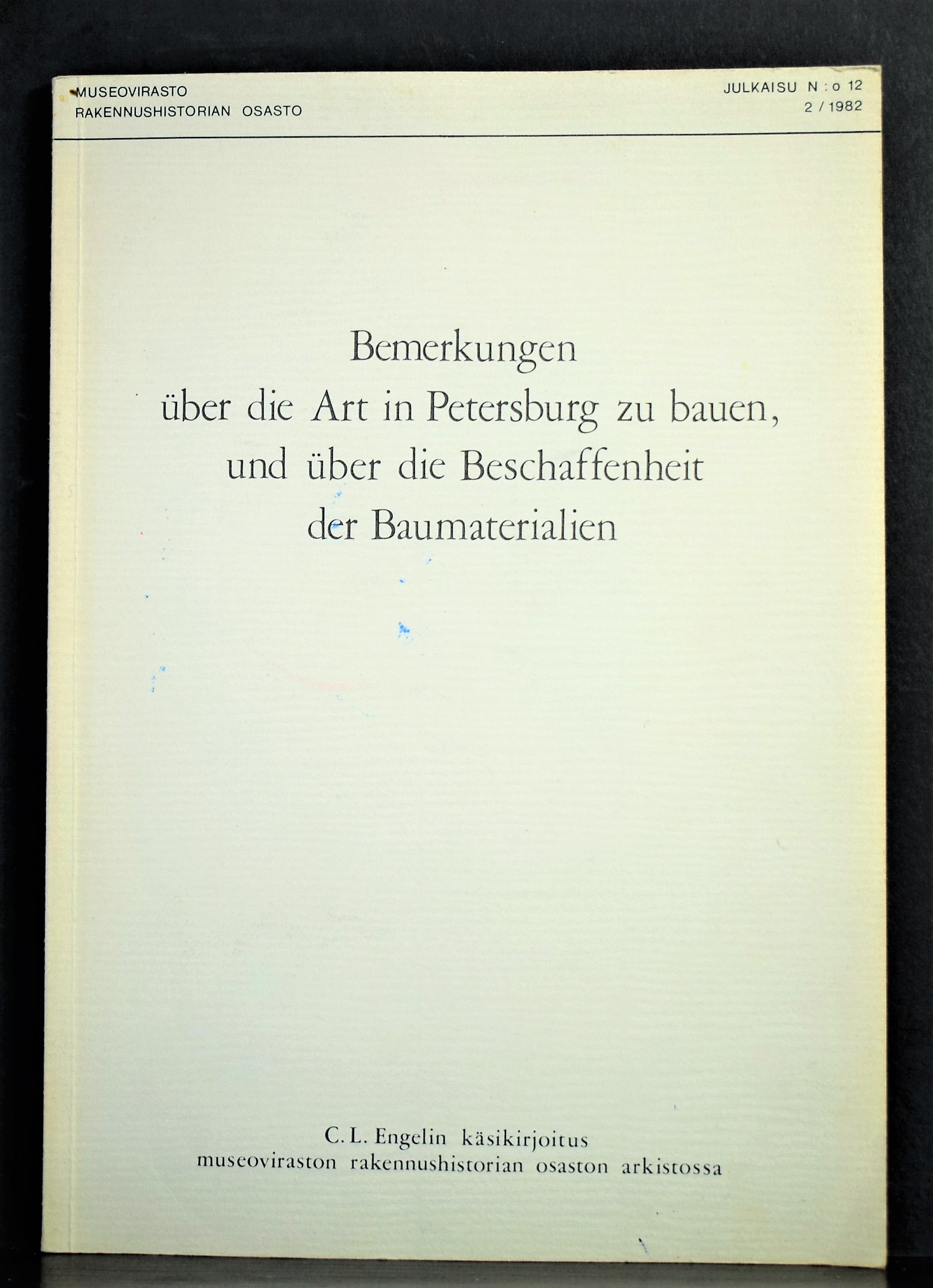 Sinisalo, Jarkko: Bemerkungen über die Art in Petersburg zu bauen, und über die Beschaffenheit der Baumaterialien