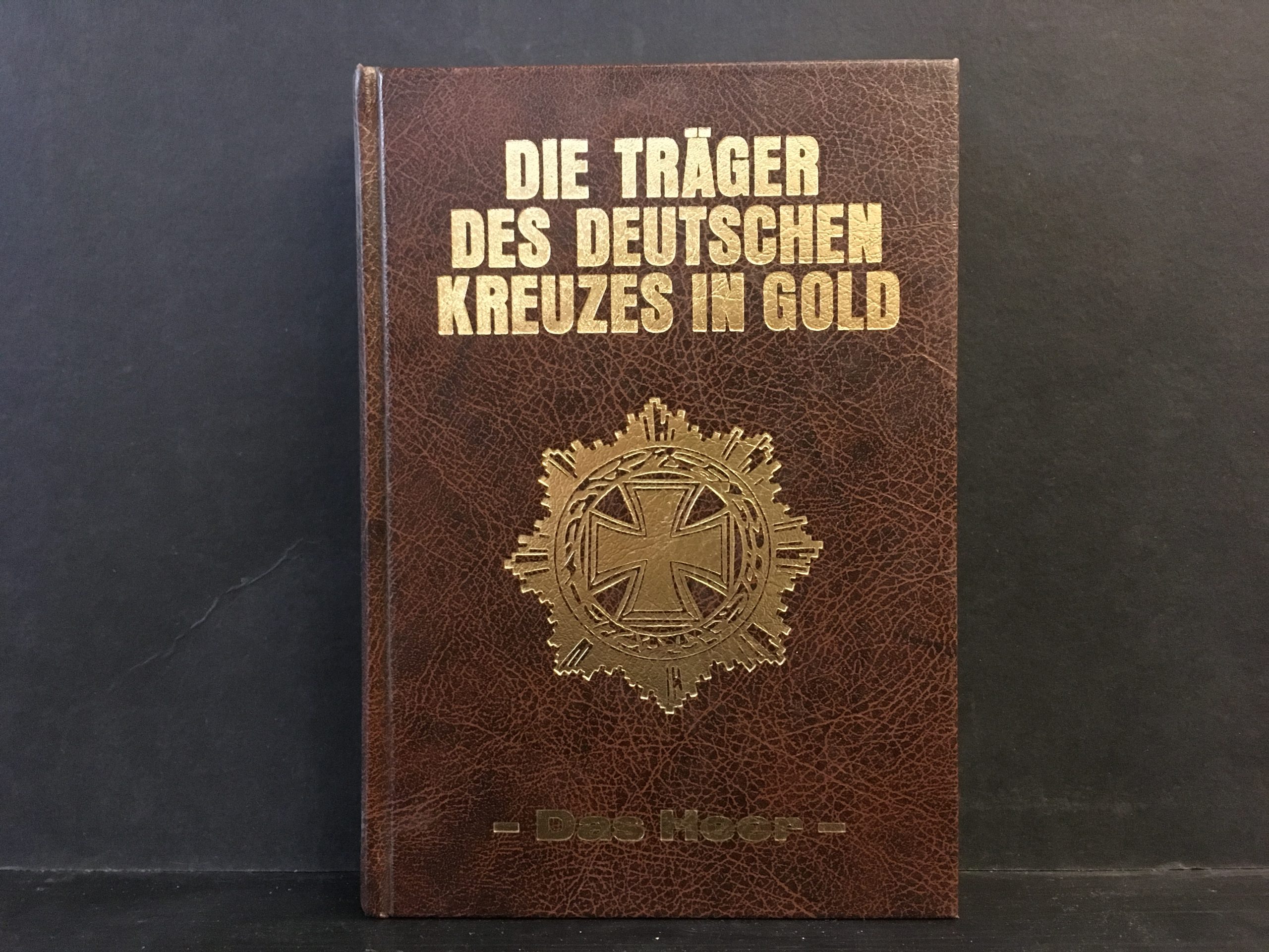 Scheibert, Horst: Die Träger des Deutschen Kreuzes in Gold. Das Heer