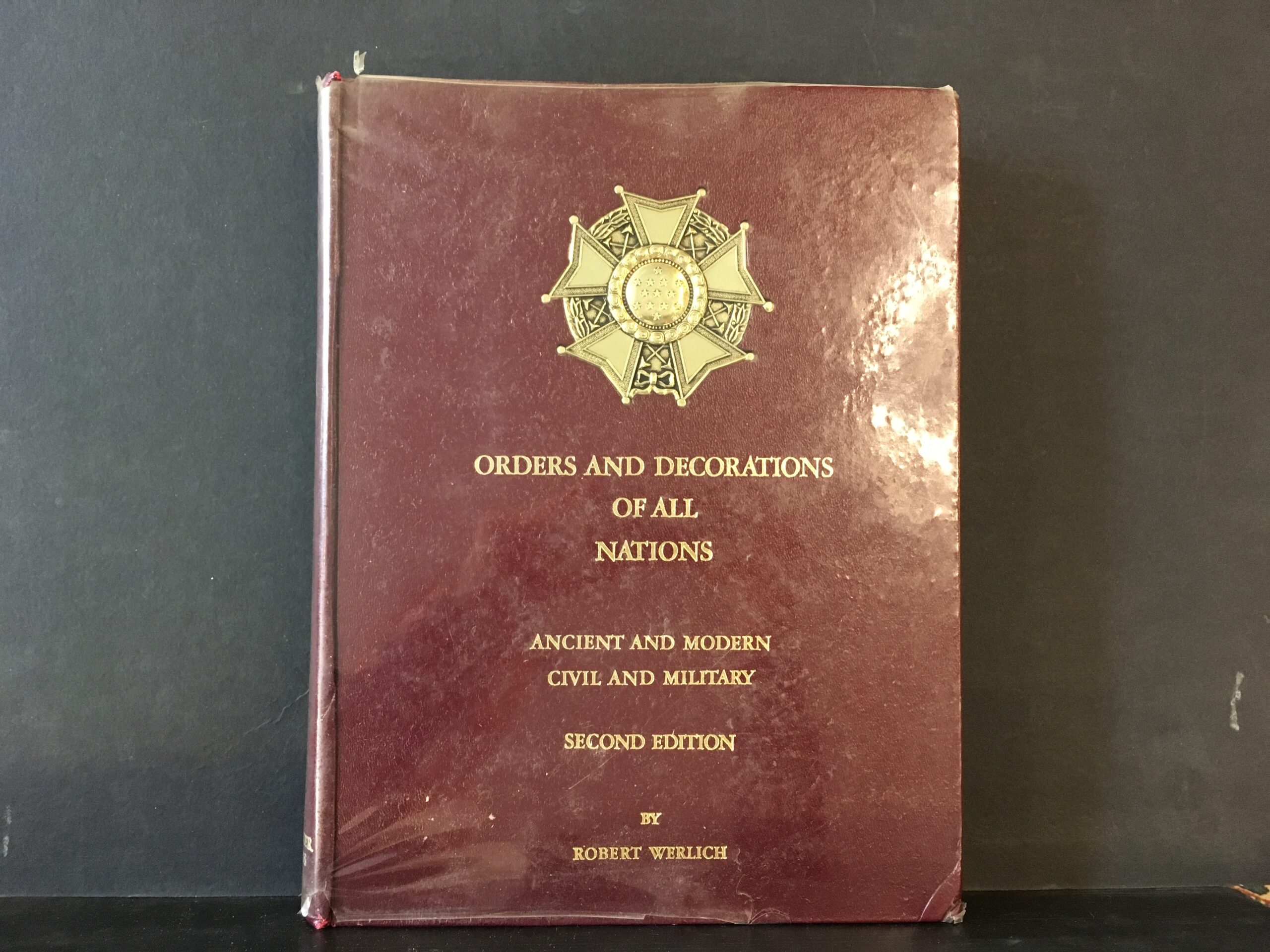 Werlich, Robert: Orders and Decorations of all Nations Ancient and Modern Civil and Military