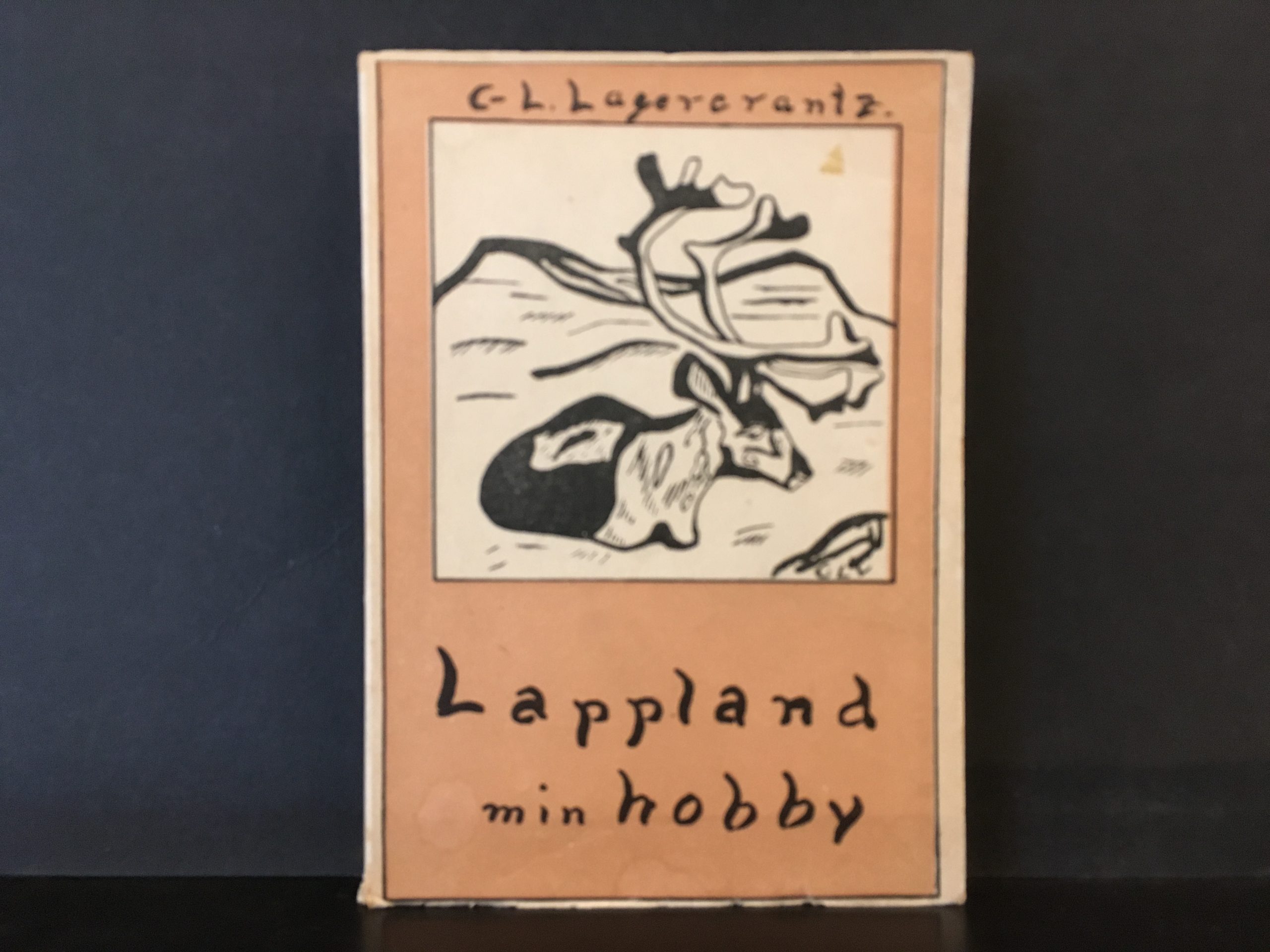 Lagercrantz, C-L.: Lappland min hobby