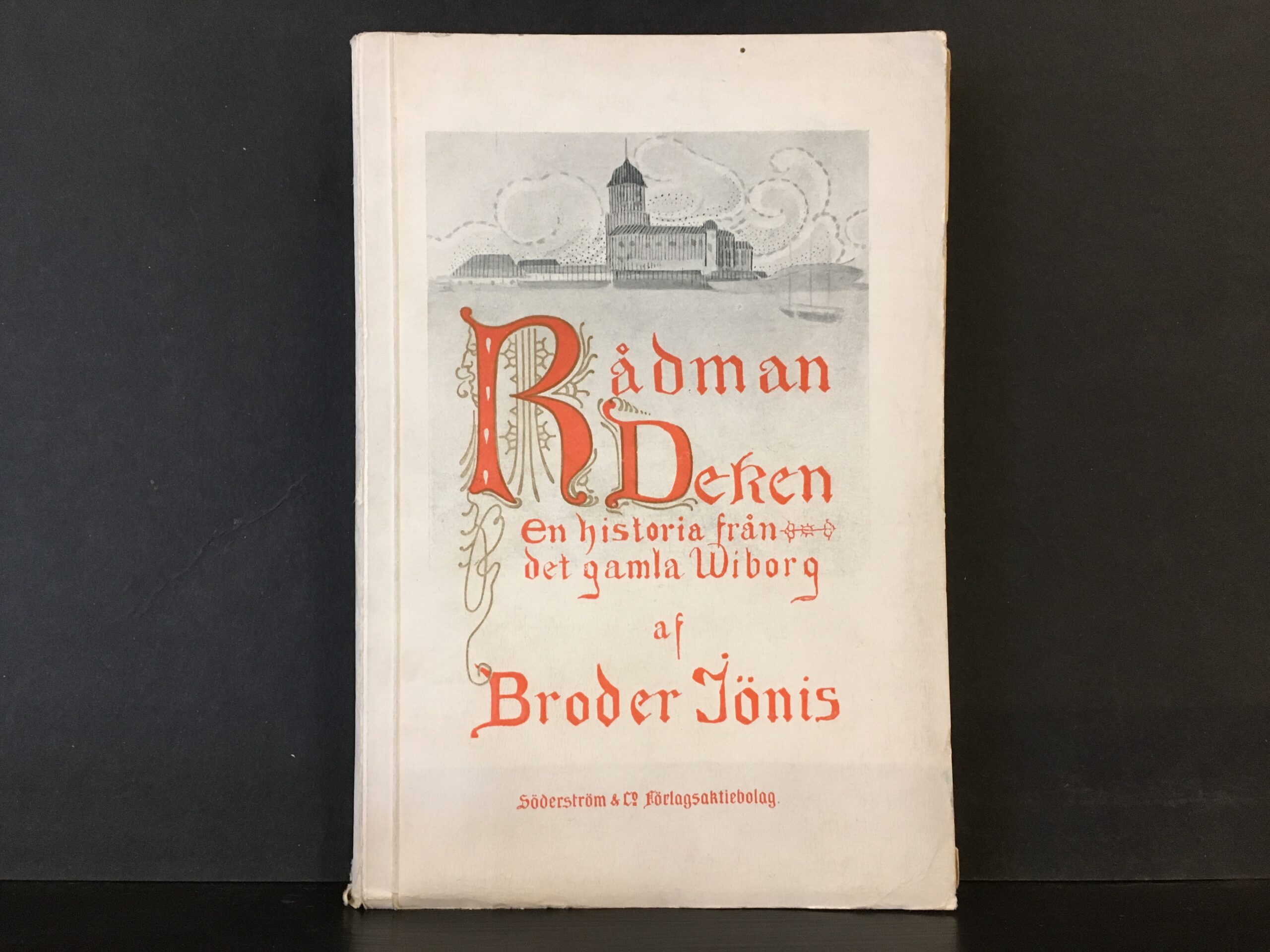 Jönis, Broder: Rådman Deken. En historia från det gamla Wiborg