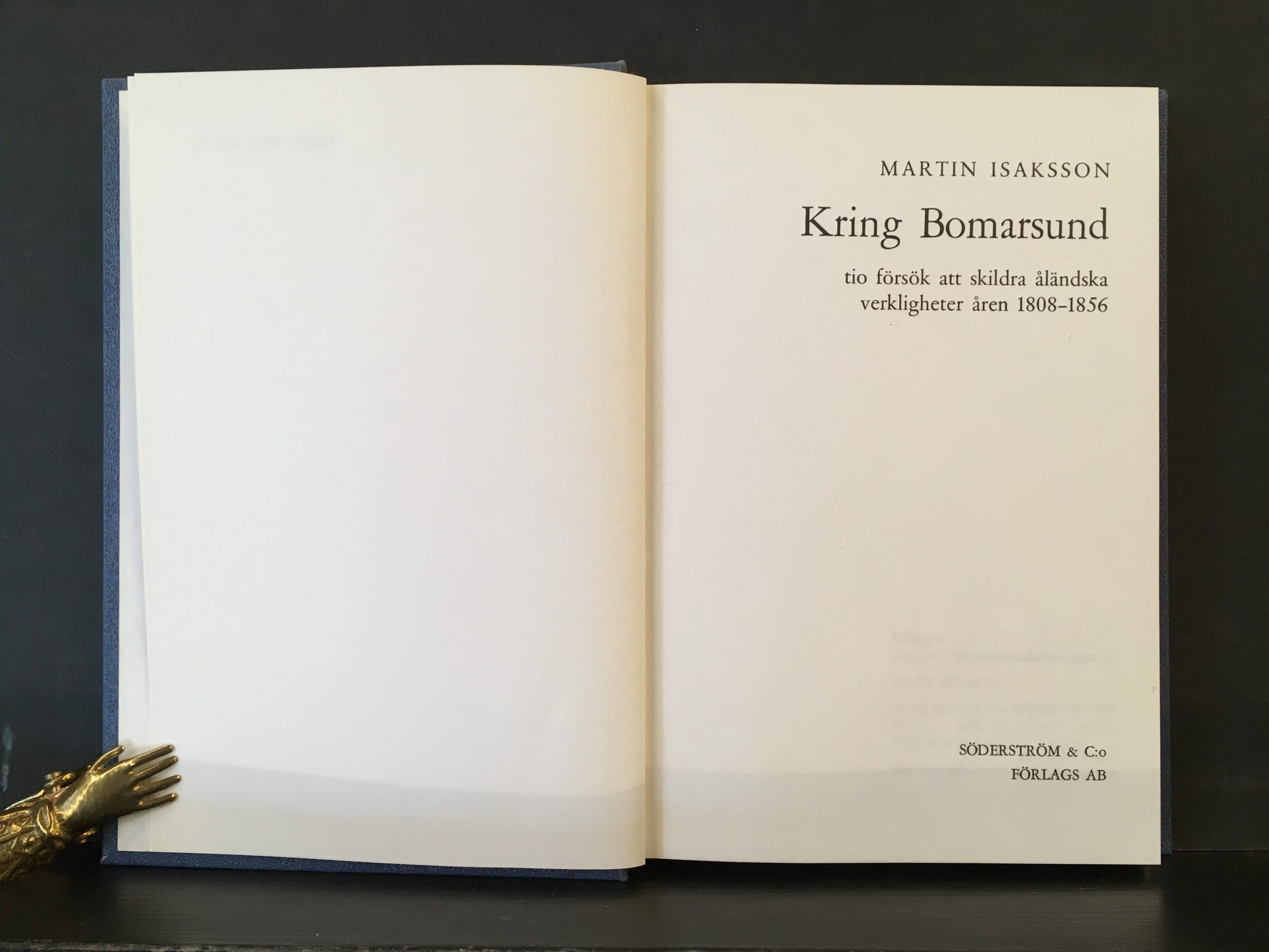 Isaksson, Martin: Kring Bomarsund - tio försök att skilda åländska verkligheter åren 1808–1856