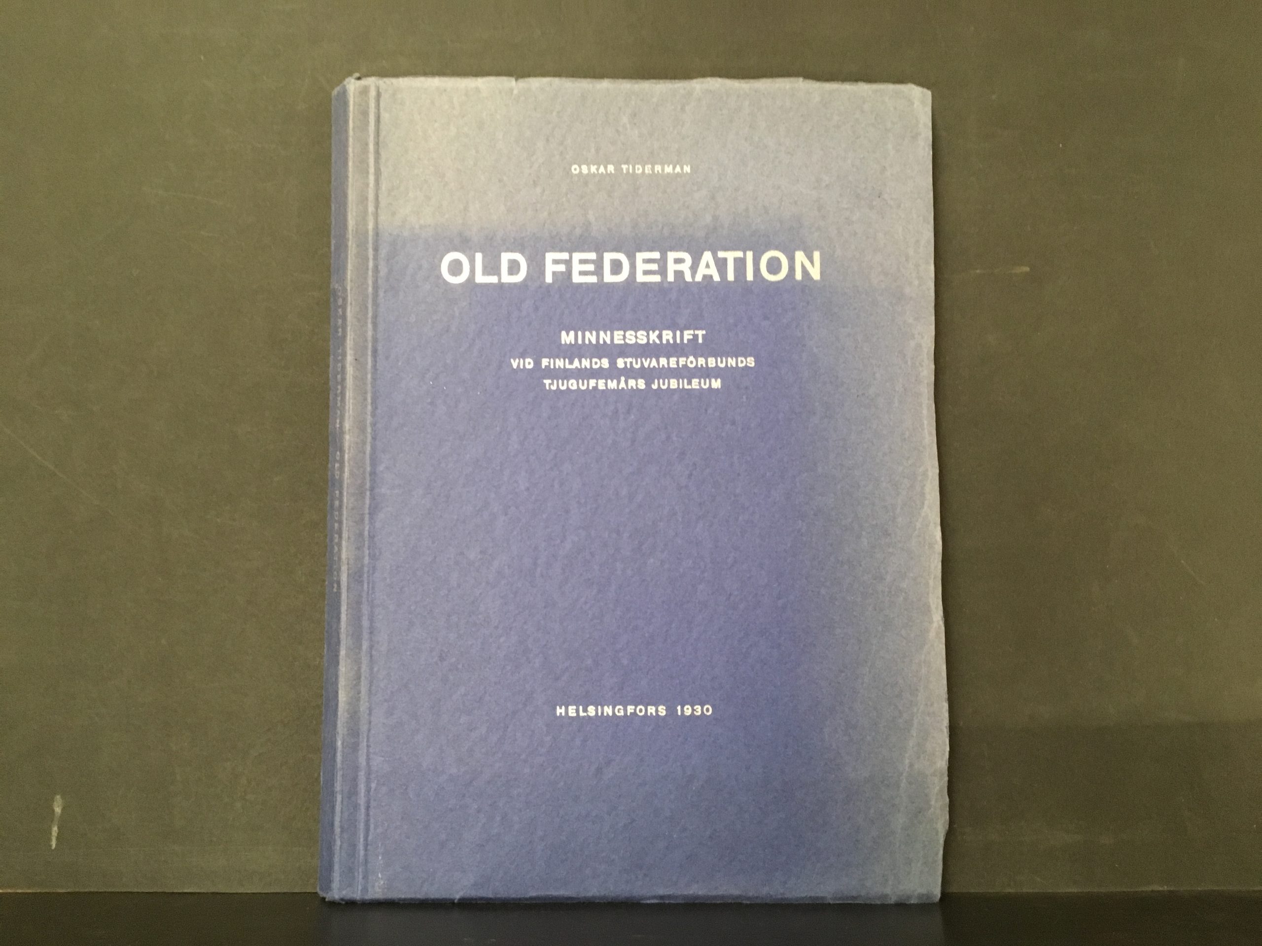 Tiderman, Oskar: Old Federation. Minnesskrift vid Finlands Stuvareförbunds tjugufemårs jubileum