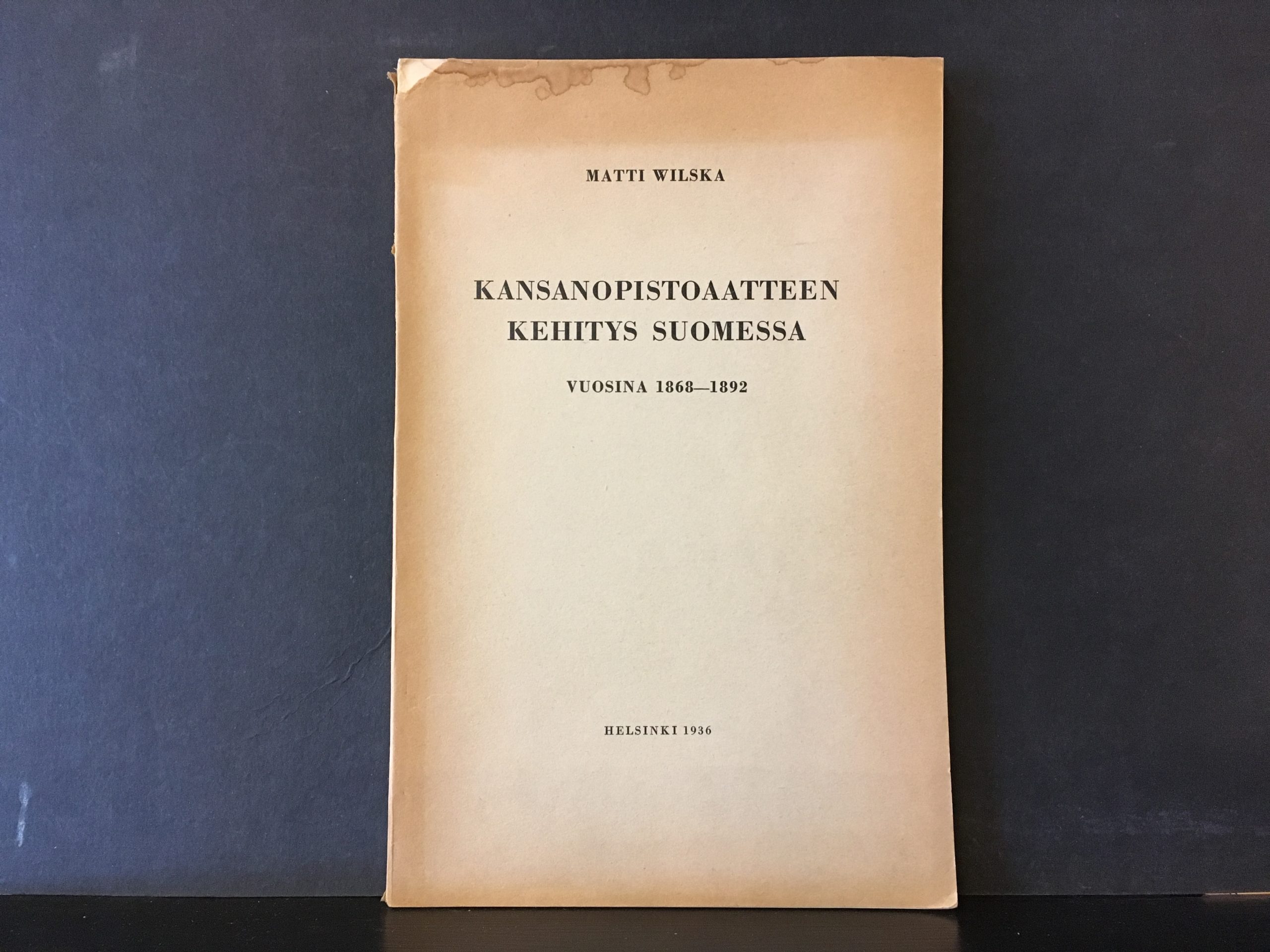 Wilska, Matti: Kansanopistoaatteen kehitys Suomessa vuosina 1868–1892