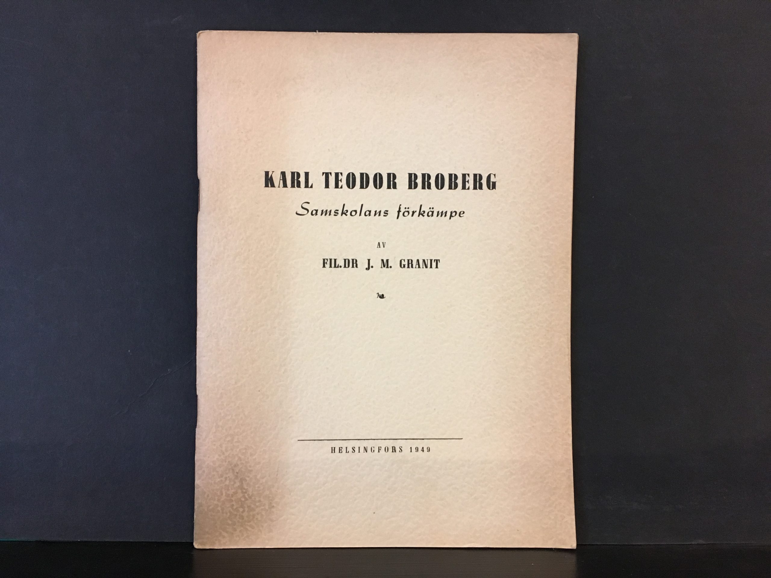 Granit, J. M.: Karl Teodor Broberg Samskolans förkämpe