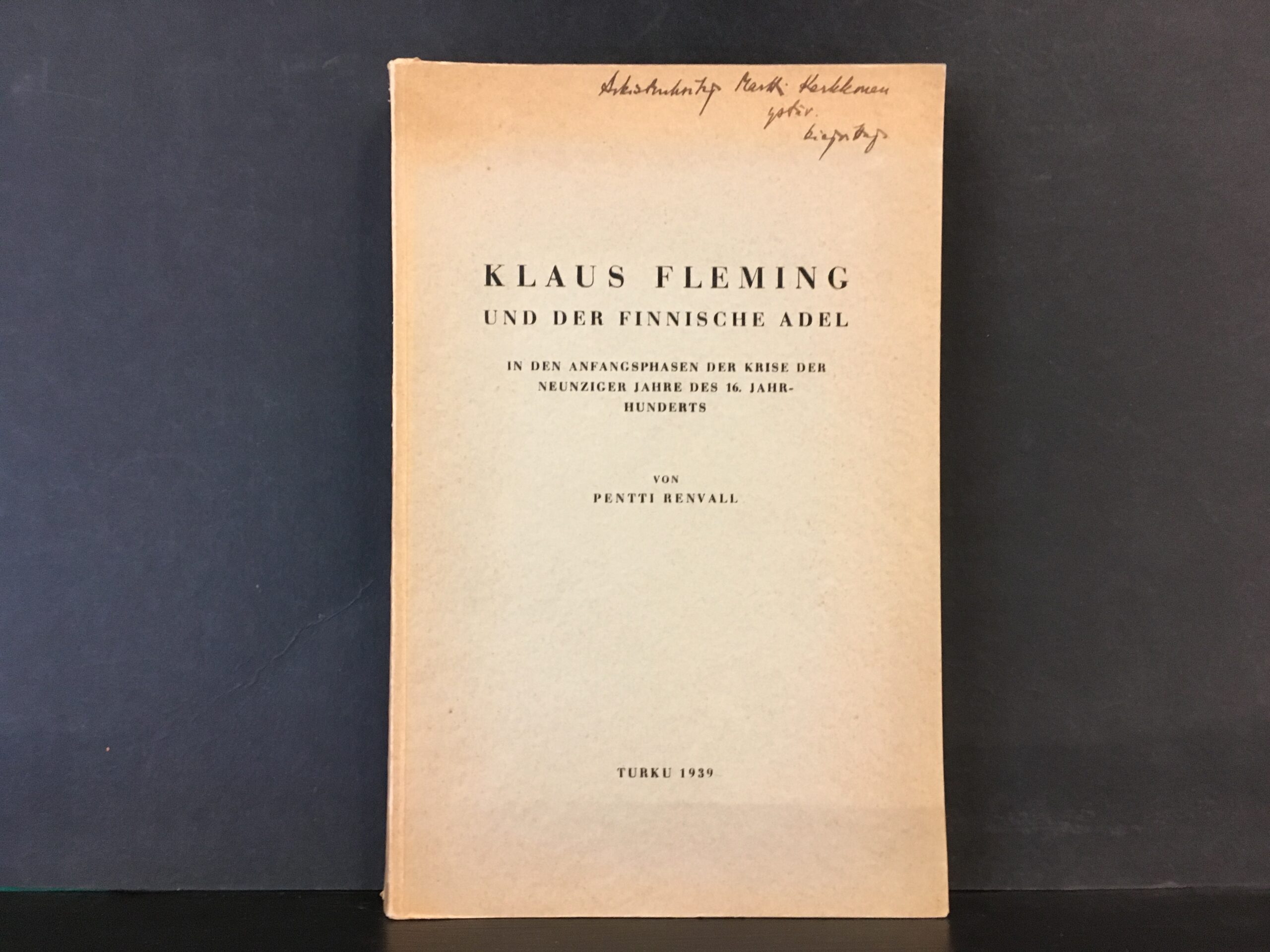 Renvall, Pentti: Klaus Fleming und der finnische adel in den Anfangsphasen der Krise der neunziger Jahre des 16. Jahrhunderts