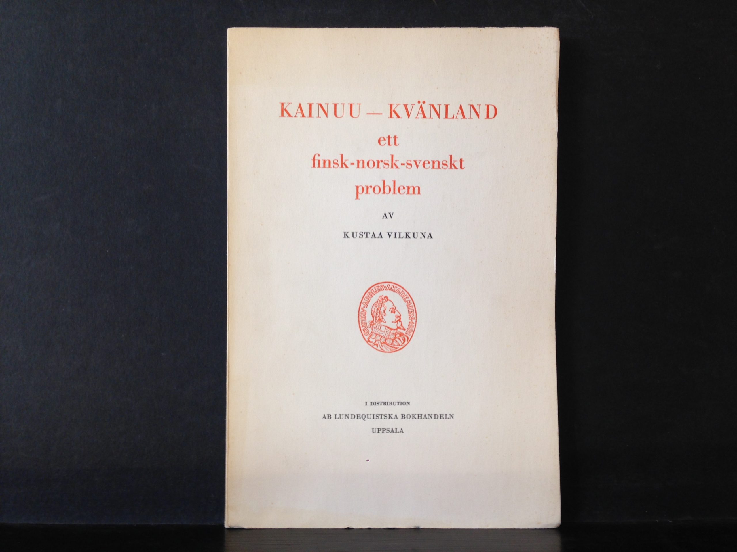 Vilkuna, Kustaa: Kainuu – Kvänland ett finsk-norsk-svenskt problem