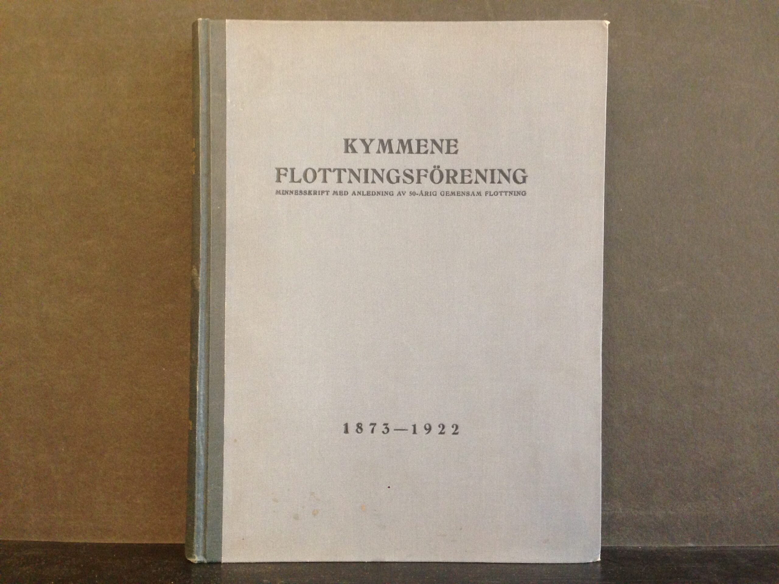 Gripenberg, Lennart: Kymmene flottningsförening. Minneskrift med anledning av 50-årig gemensam flottning i Päijänne vattenområde 1873–1922
