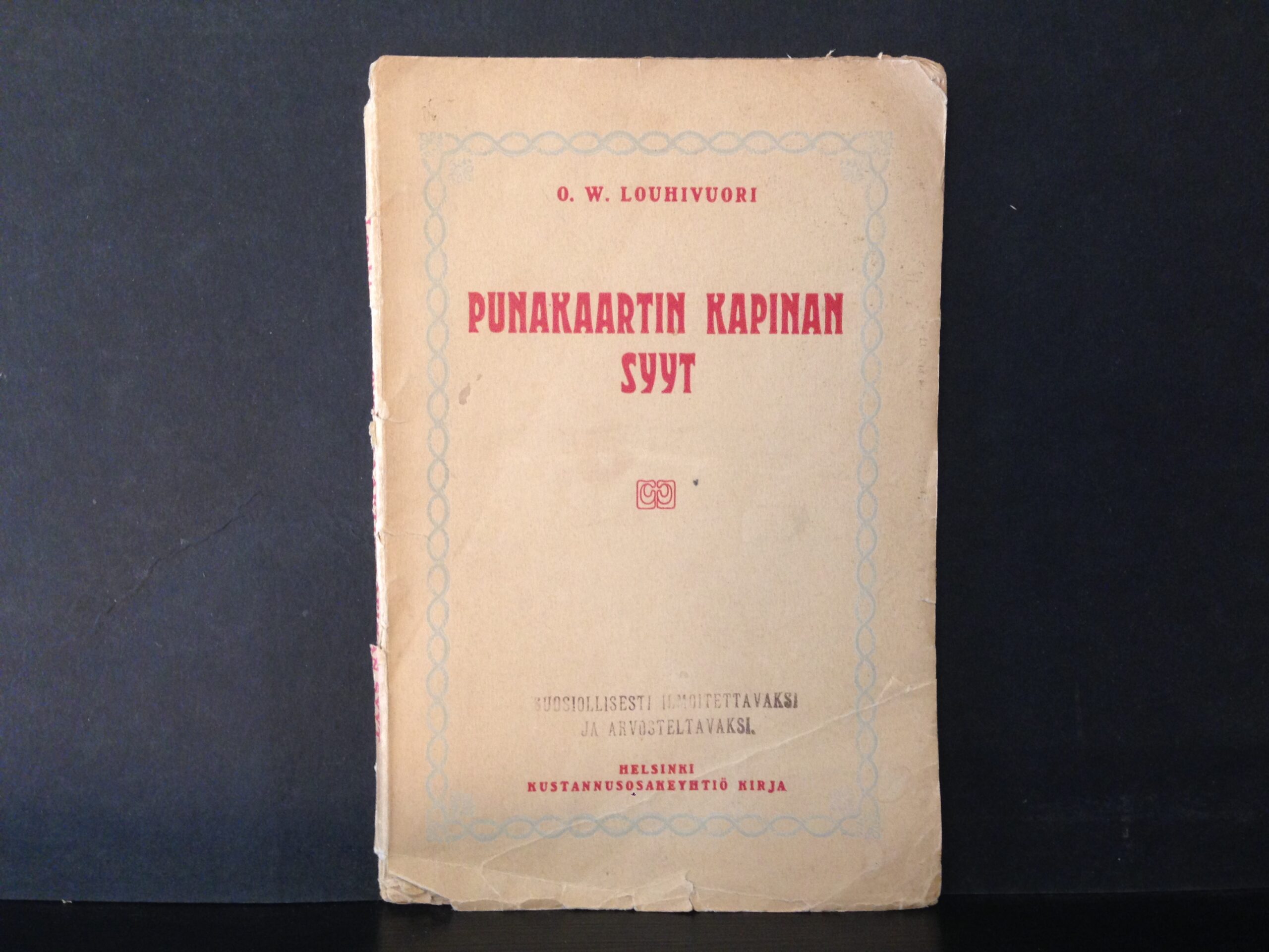 Louhivuori, O. W.: Punakaartin kapinan syyt. Ajatuksia kapinan aikana