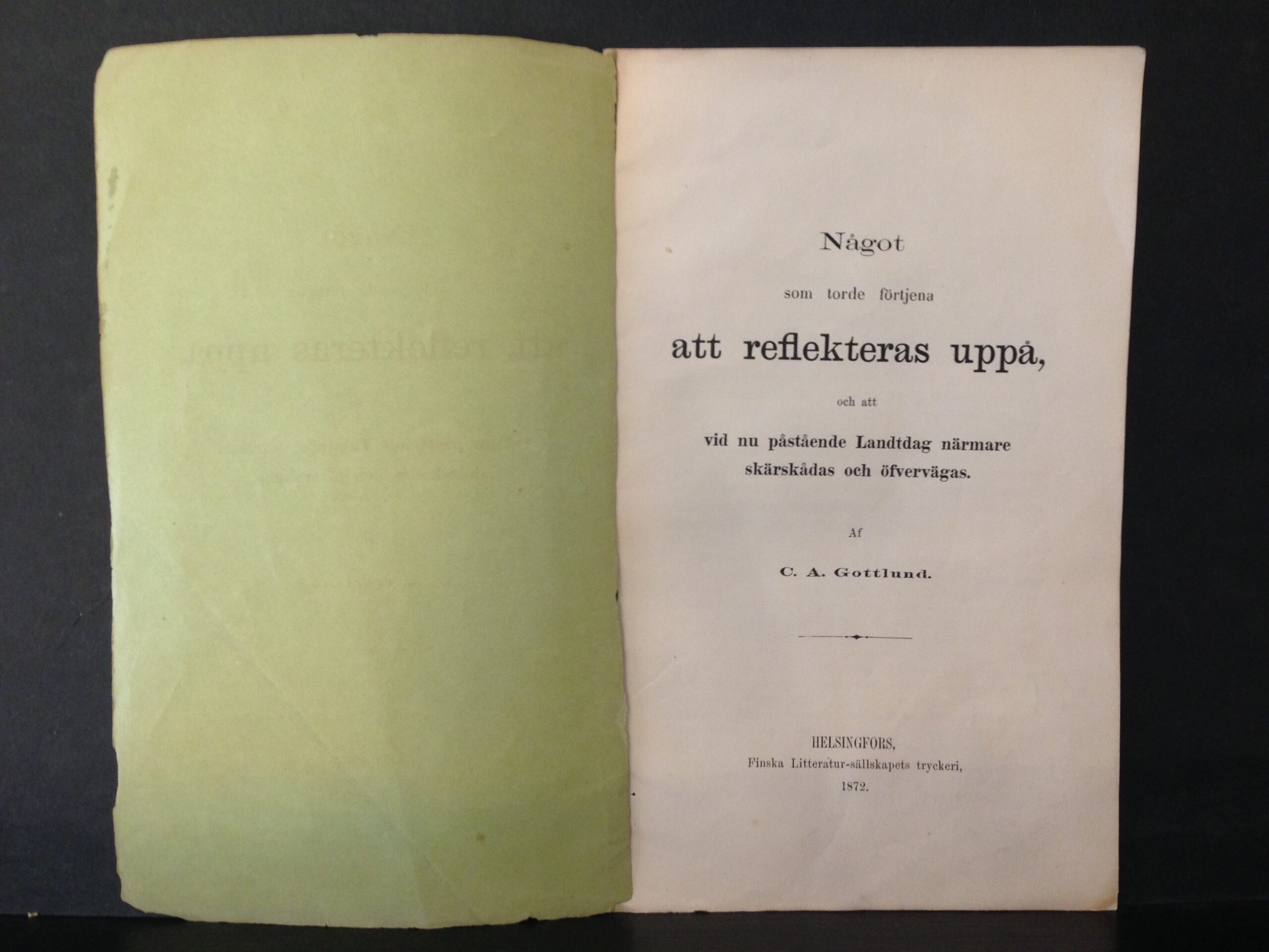 Gottlund, G. O.: Något som torde förtjena att reflekteras uppå, och att vid nu påstående Landtdag närmare skärskådas och öfvervägas