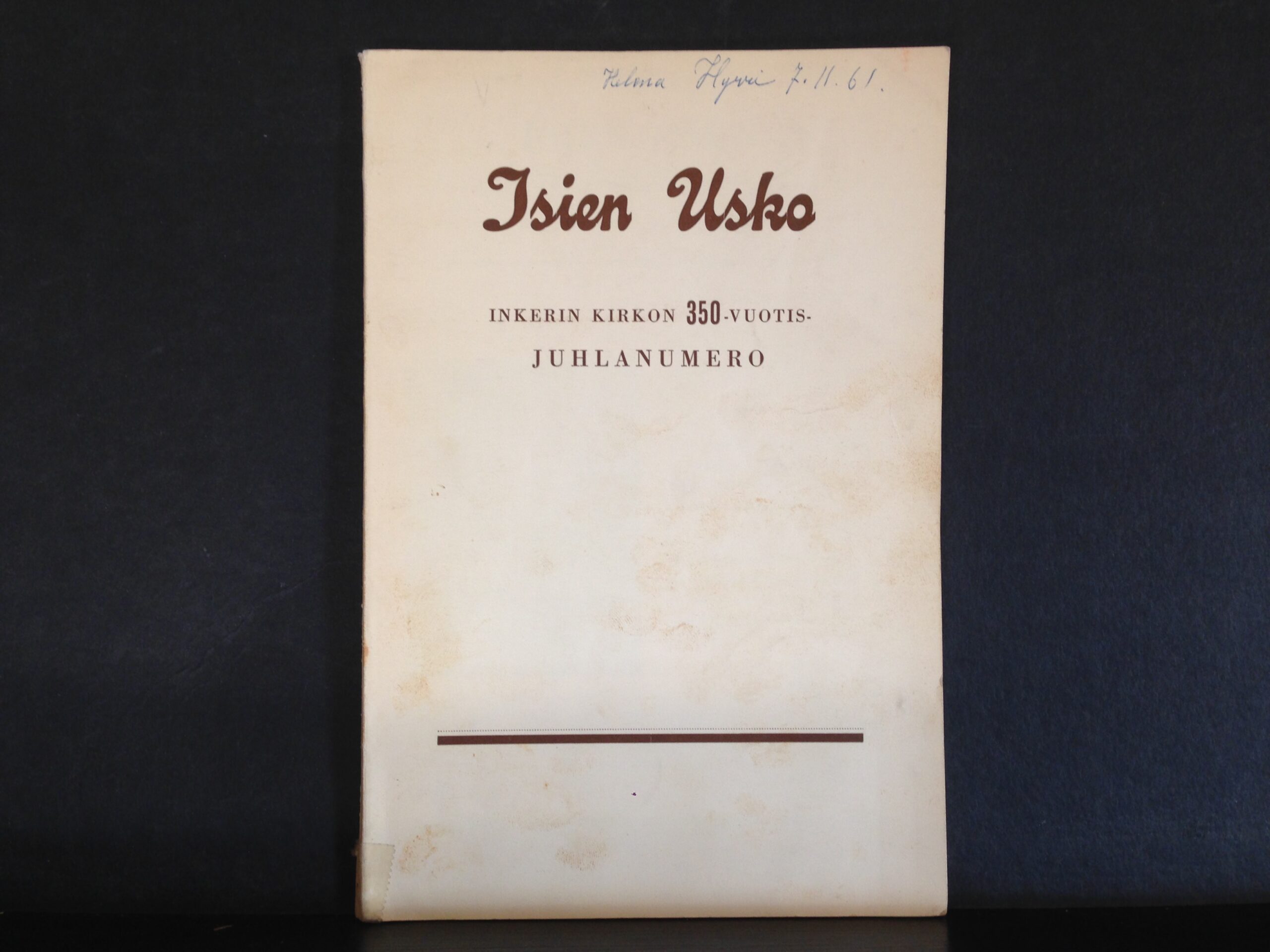 Isien usko. Inkerin kirkon 350-vuotis juhlanumero