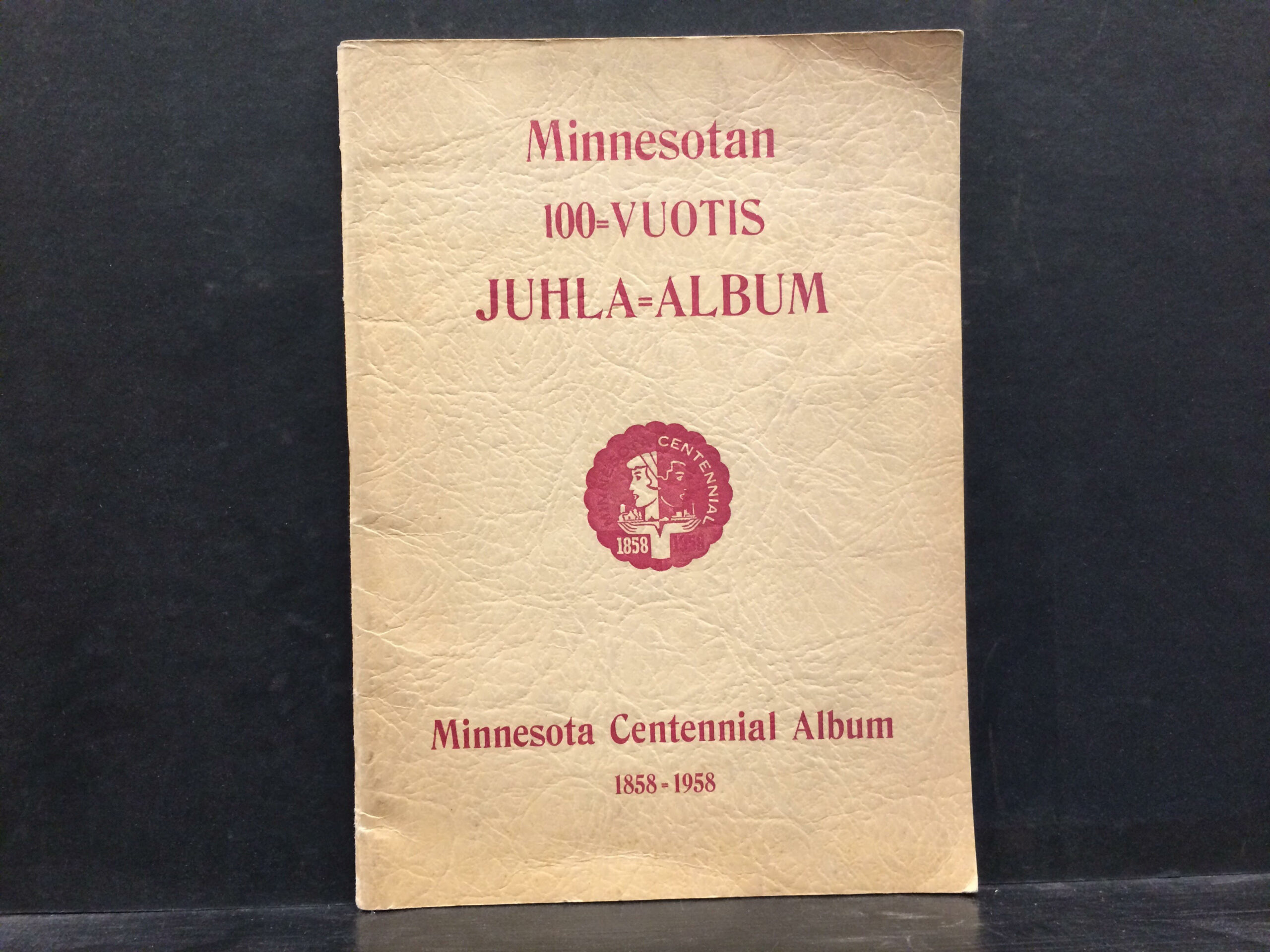 Minnesotan 100-vuotis Juhla-album. Minnesota Centennial Album 1858-1958