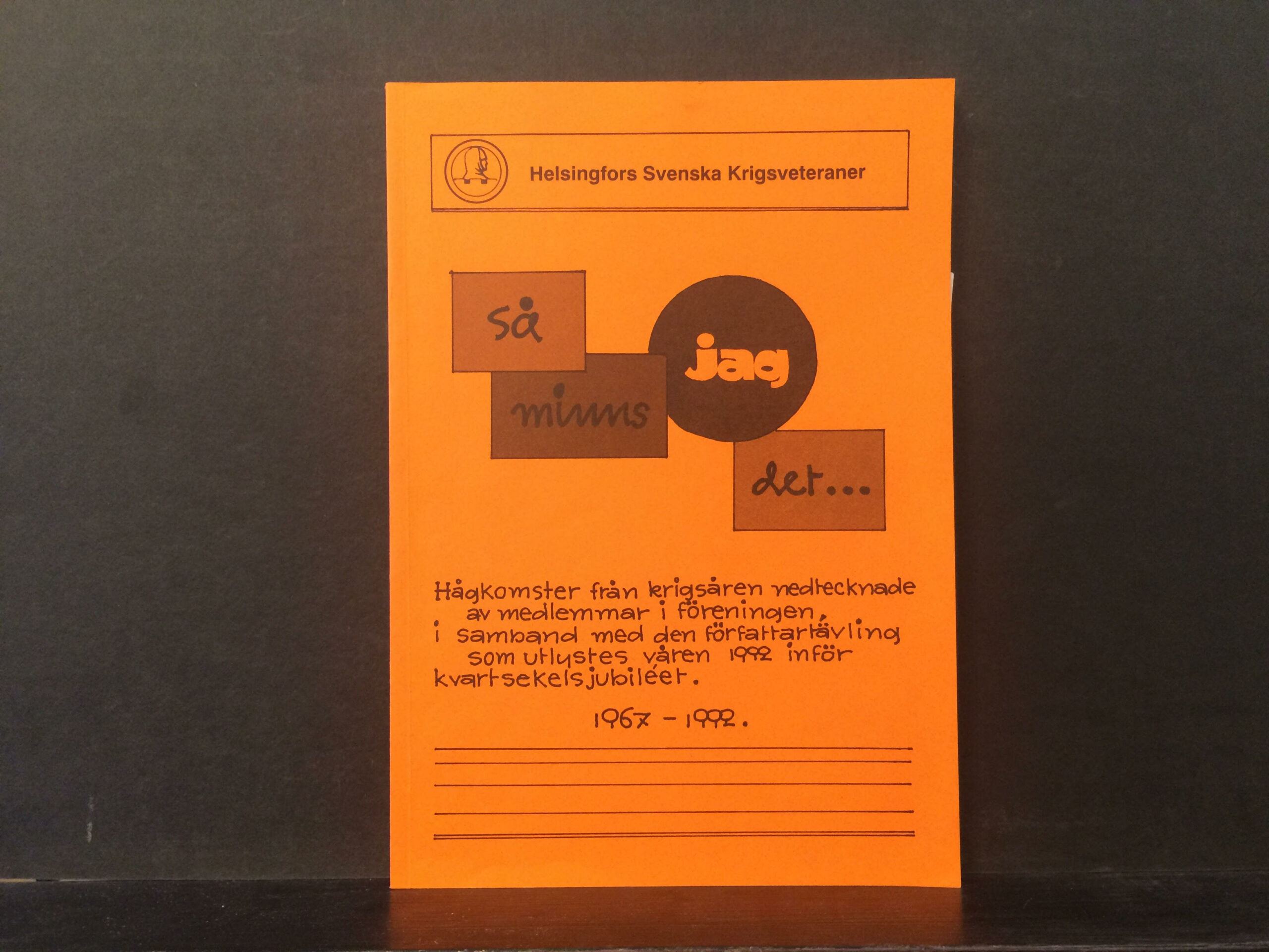 Helsingfors Svenska Krigsveteraner: "Så minns jag det..." Hågkomster från krigsåren