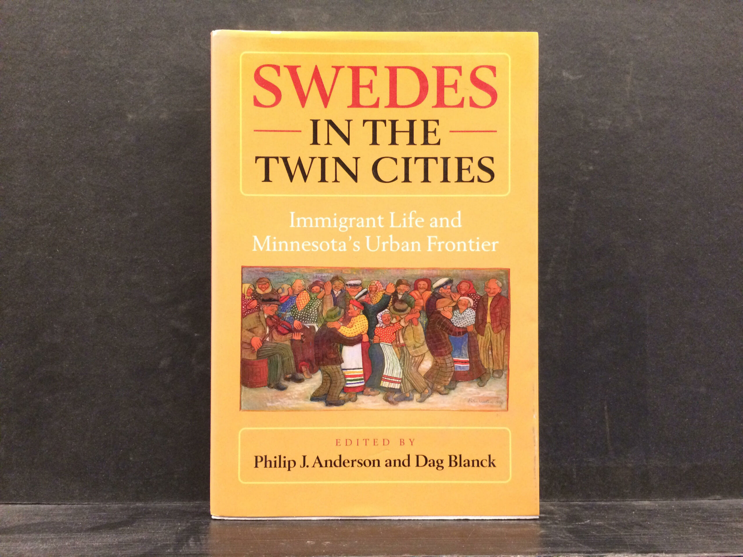 Anderson, P.J.; Blanck, D.: Swedes in the Twin Cities : Immigrant Life and Minnesota's Urban Frontier