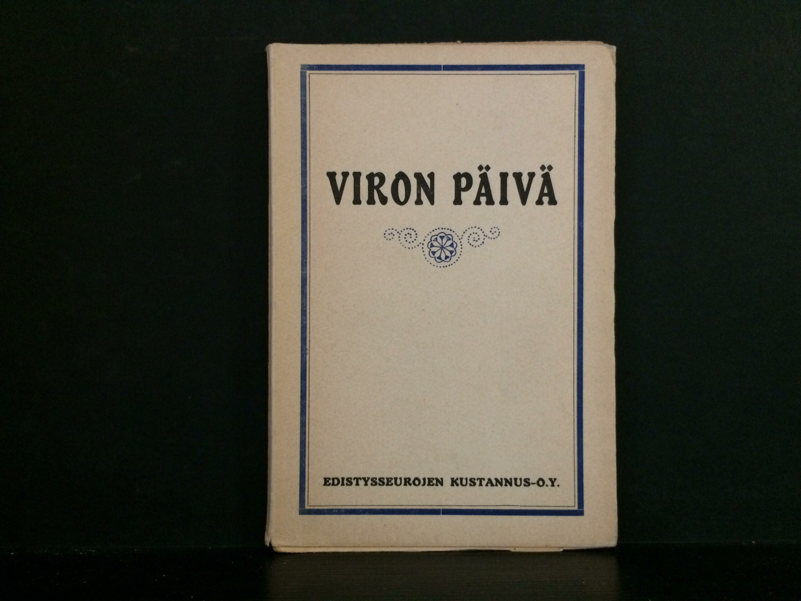 Viron päivä. Ohjelmavihkonen heimokansamme vapaustaistelun avustamiseksi toimeenpantavia iltamia varten