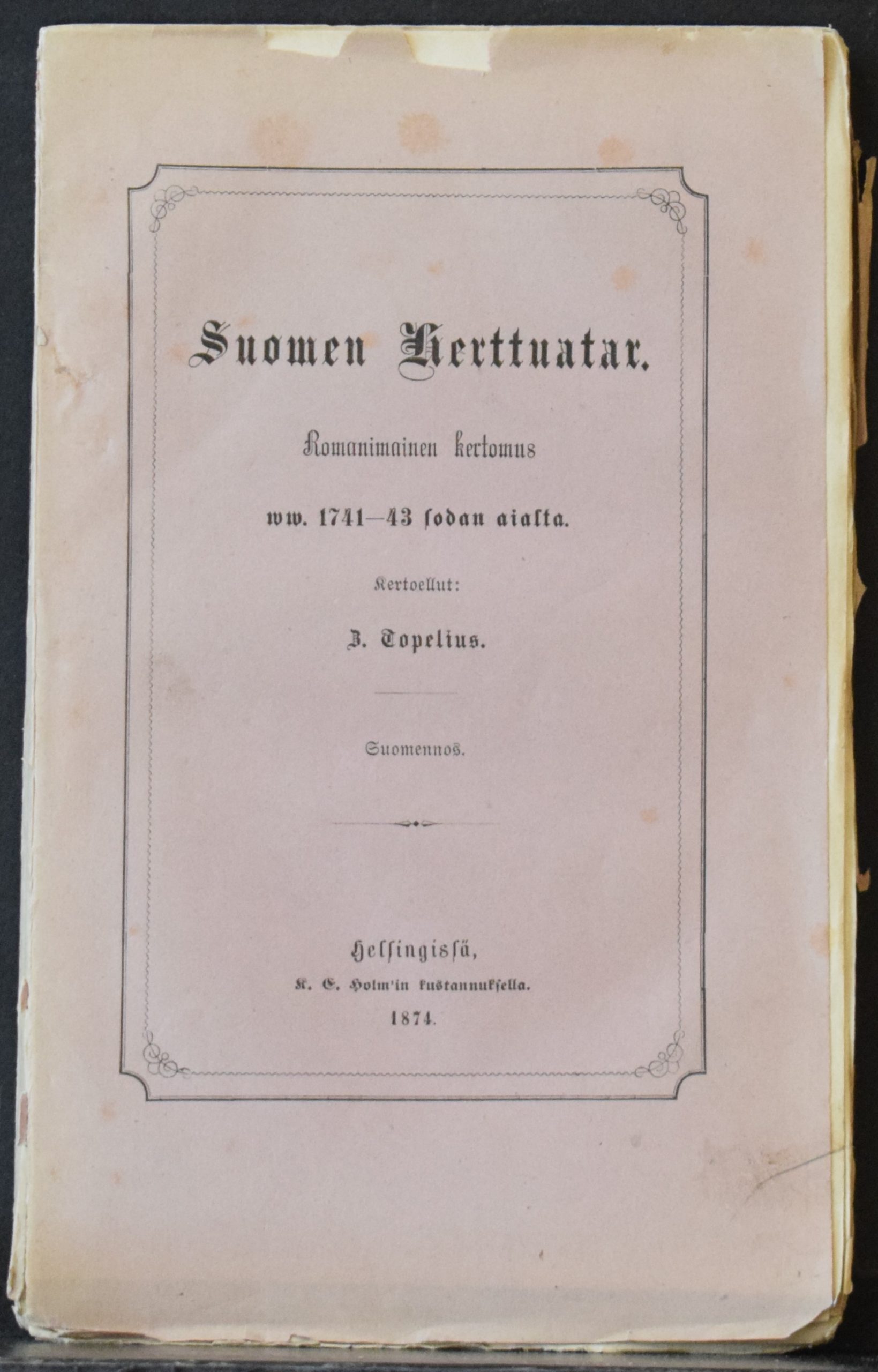 Z. Topelius Suomen herttuatar. Romanimainen kertomus mm. 1741-43 sodan ajalta