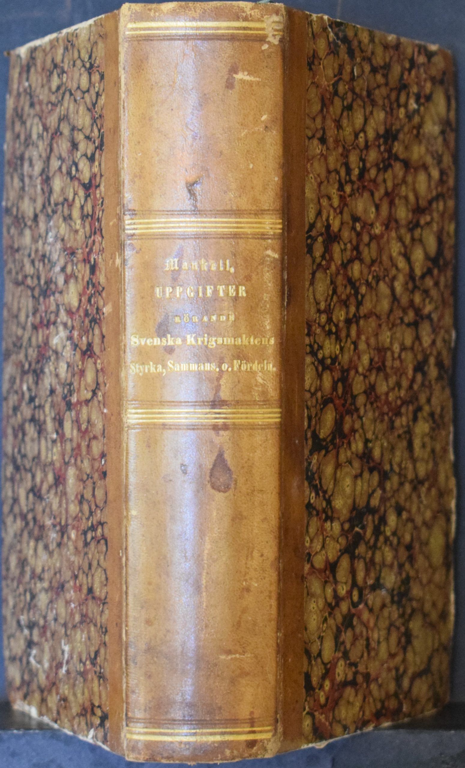 Mankell, Julius: Uppgifter rörande svenska krigsmaktens styrka, sammansättning och fördelning sedan slutet af femtonhundratalet jemte öfversigtigt svenska krigshistoriens viktigaste händelser under samma tid