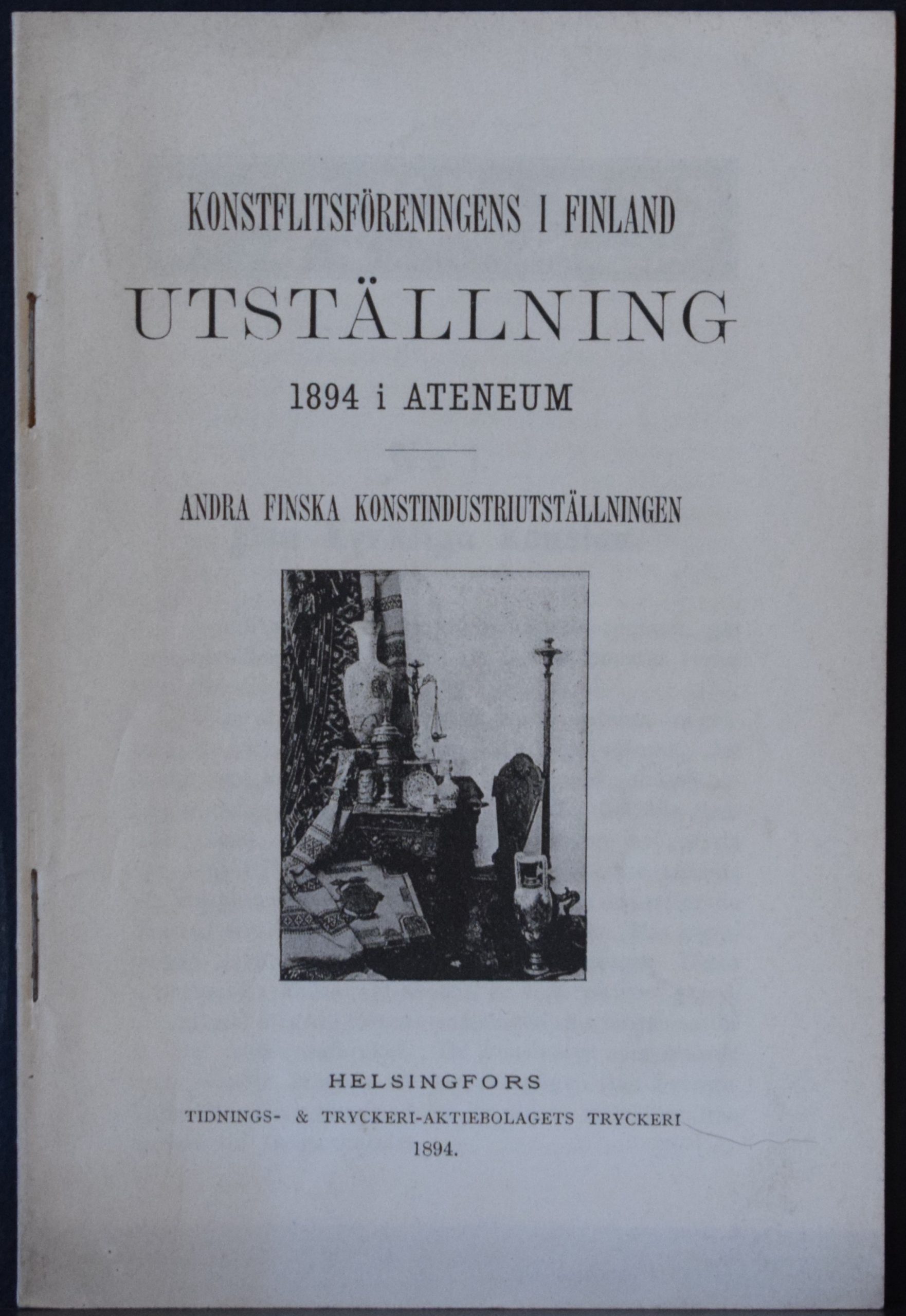 Konstflitsföreningens i Finland Utställning 1894 i Ateneum - Andra Finska Konstindustriutställningen