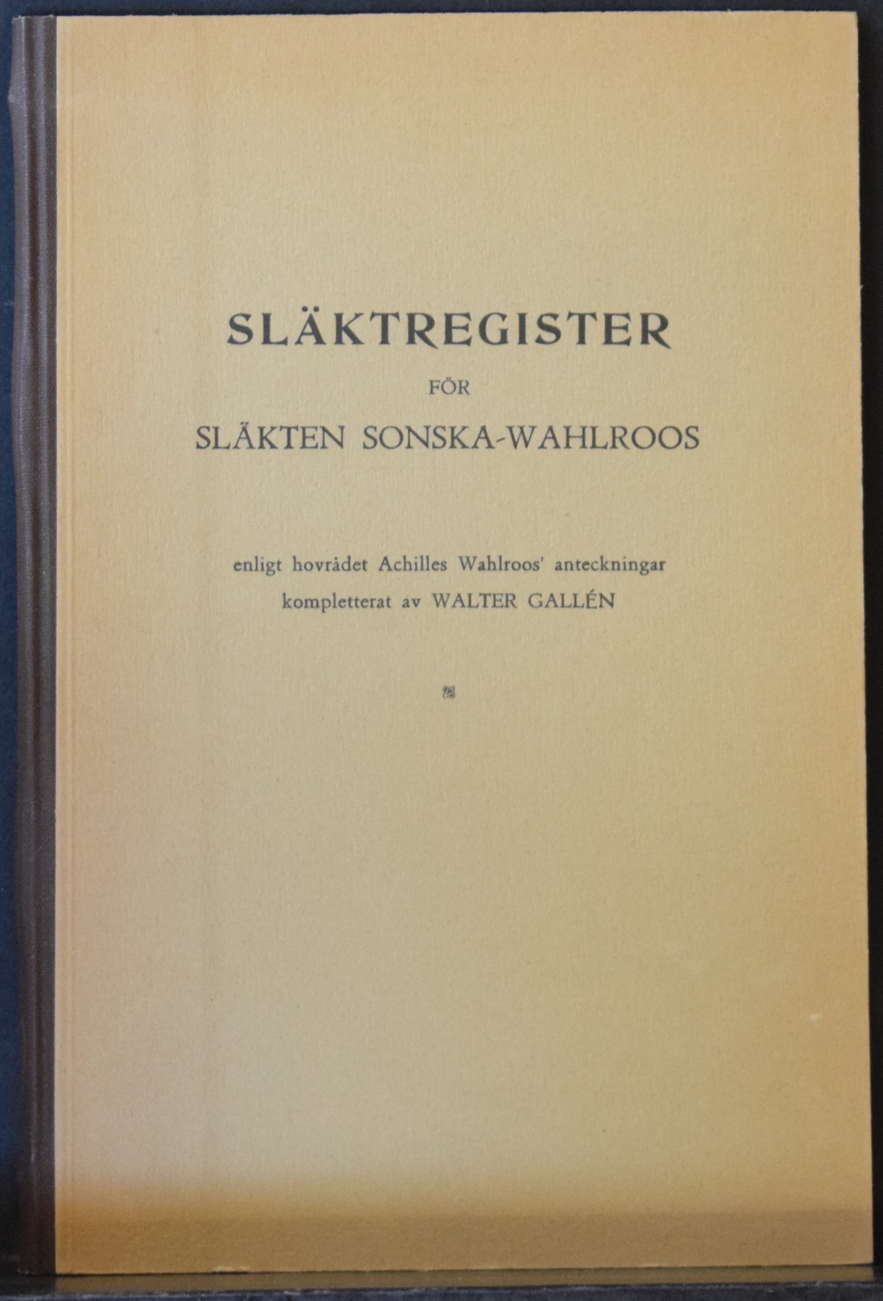 Wahlroos, Achilles - Gallén, Valter: Släktregister för släkten Sonska-Wahlroos