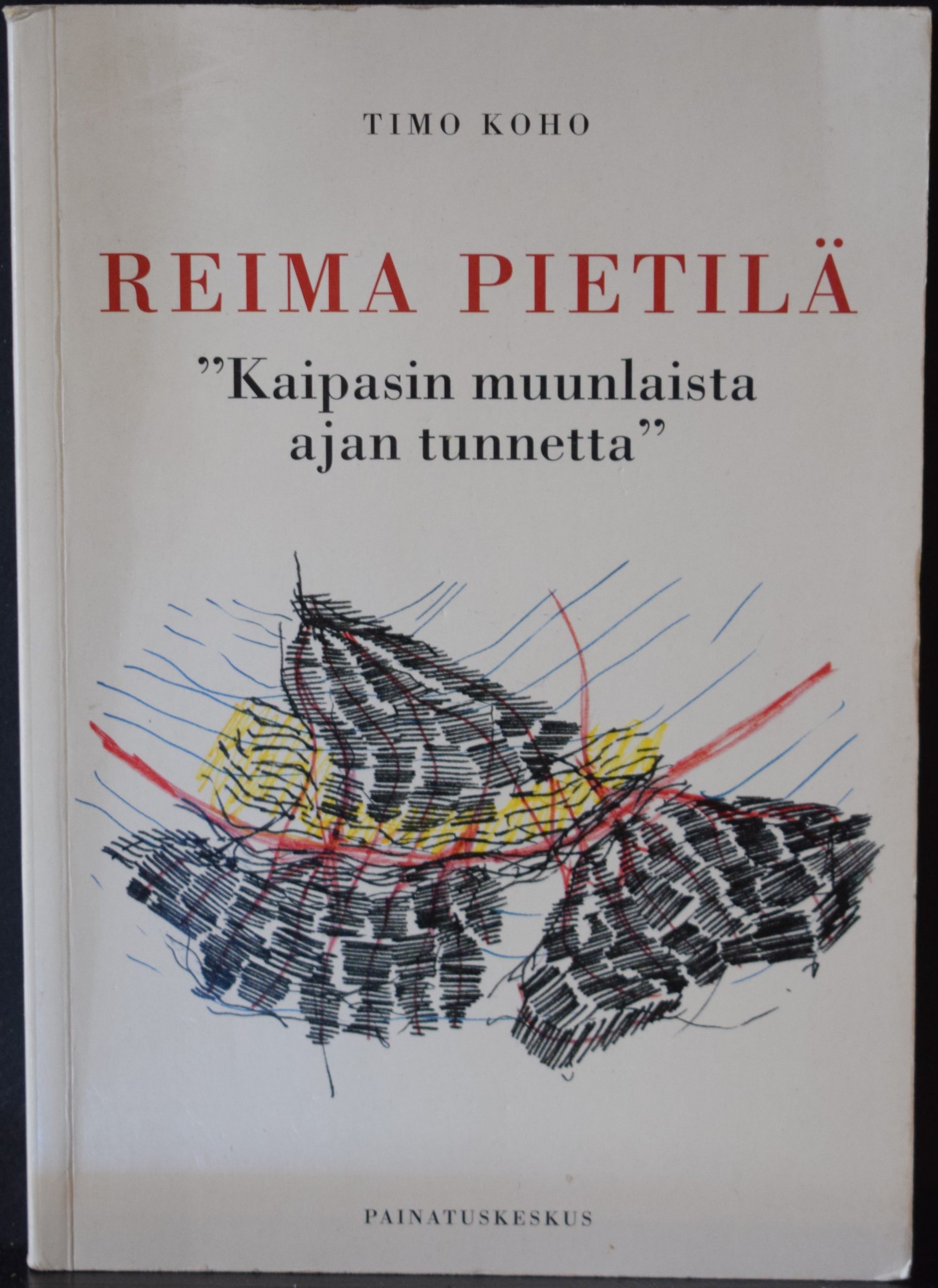 Koho, Timo: Reima Pietilä "Kaipasin muunlaista ajan tunnetta" (omiste)